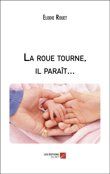 Kniha La roue tourne, il paraît... Rouet