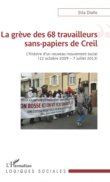 Carte La grève des 68 travailleurs sans-papiers de Creil - l'histoire d'un nouveau mouvement social, 12 octobre 2009-7 juillet 2013 Diallo