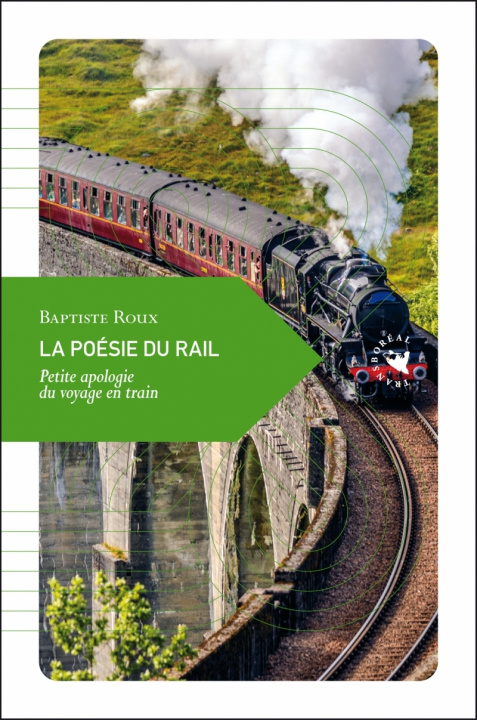 Carte La Poésie du rail - Petite apologie du voyage en train Baptiste ROUX