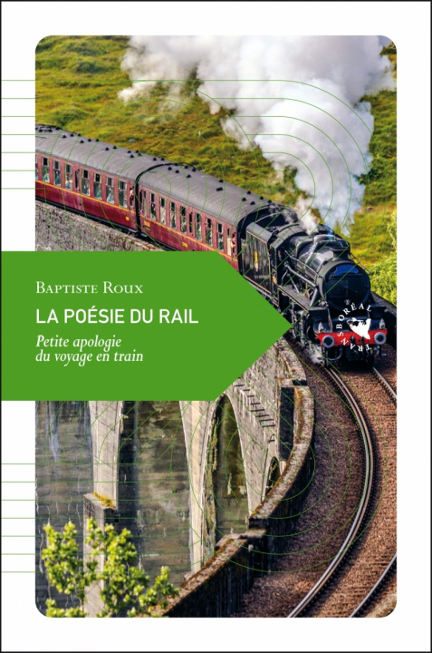 Book La Poésie du rail - Petite apologie du voyage en train Baptiste ROUX