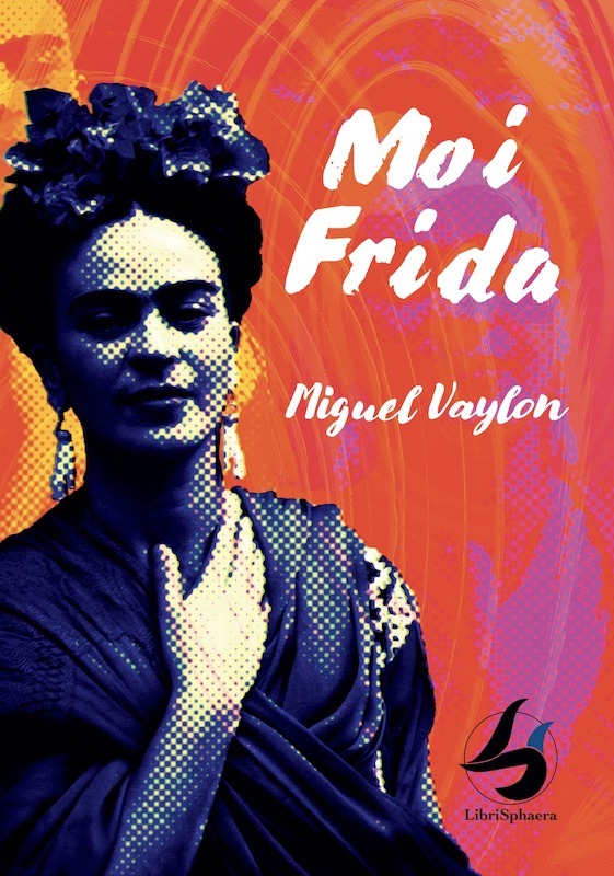 Kniha Moi Frida - Version FRANÇAISE et ESPAGNOLE VAYLON