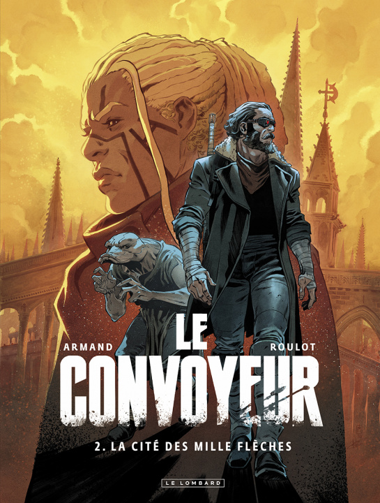 Kniha Le Convoyeur - Tome 2 - La Cité des mille flèches 