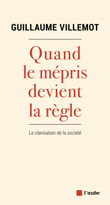Carte Quand le mépris devient la règle - La clanisation de la soci Guillaume VILLEMOT