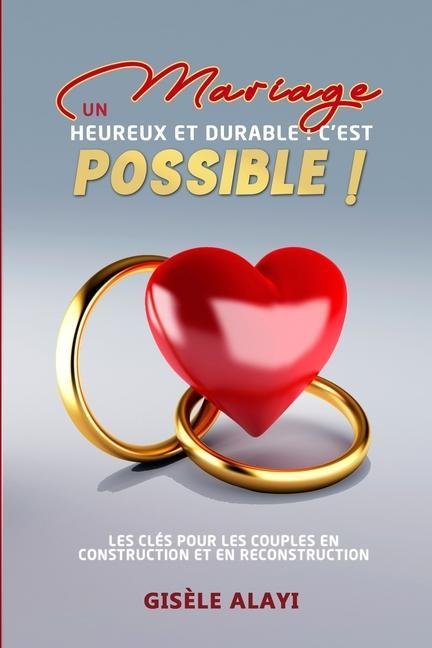 Buch Un Mariage Heureux et Durable: c'est possible !: Les clés pour les couples en construction et en reconstruction 