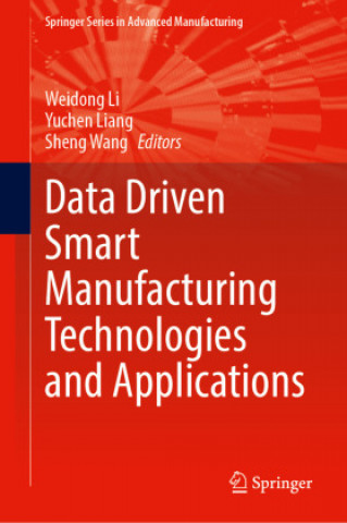 Könyv Data Driven Smart Manufacturing Technologies and Applications Sheng Wang