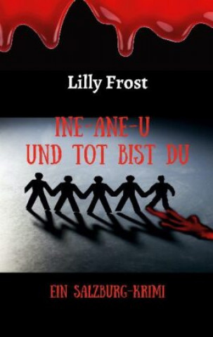 Knjiga Ine-ane-u und tot bist du Lilly Frost