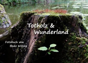 Knjiga Totholz & Wunderland 