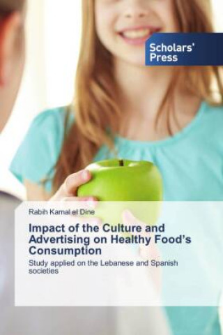 Knjiga Impact of the Culture and Advertising on Healthy Food's Consumption 