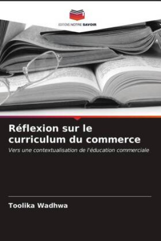 Carte Reflexion sur le curriculum du commerce Toolika Wadhwa