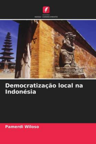 Knjiga Democratizacao local na Indonesia Pamerdi Wiloso