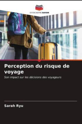 Knjiga Perception du risque de voyage Sarah Ryu