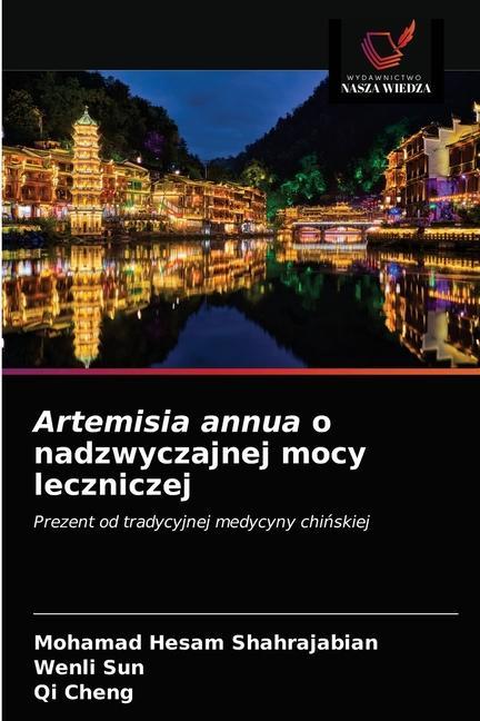 Könyv Artemisia annua o nadzwyczajnej mocy leczniczej Wenli Sun