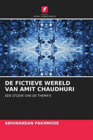 Buch de Fictieve Wereld Van Amit Chaudhuri 