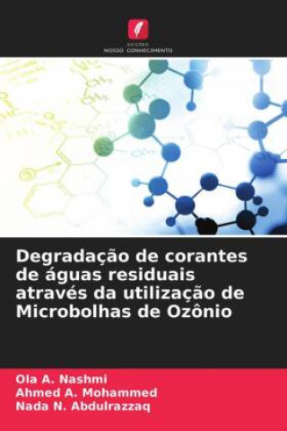 Kniha Degradacao de corantes de aguas residuais atraves da utilizacao de Microbolhas de Ozonio Ahmed A. Mohammed