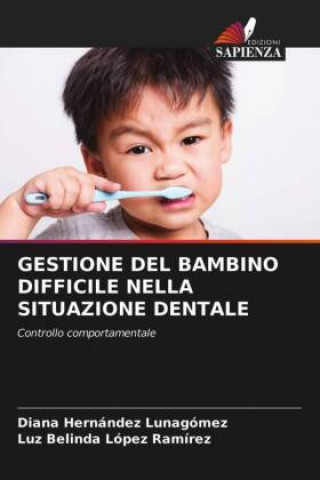 Kniha Gestione del Bambino Difficile Nella Situazione Dentale Luz Belinda López Ramírez