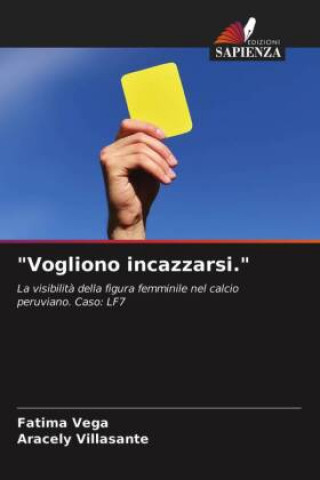 Knjiga Vogliono incazzarsi. Aracely Villasante