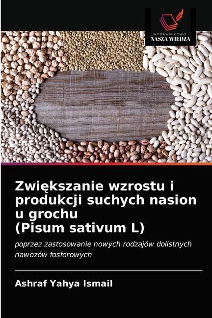 Kniha Zwi&#281;kszanie wzrostu i produkcji suchych nasion u grochu (Pisum sativum L) 