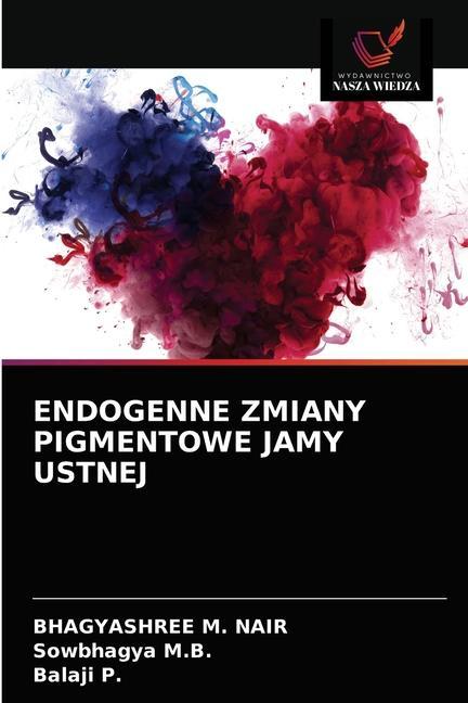 Knjiga Endogenne Zmiany Pigmentowe Jamy Ustnej Sowbhagya M. B.