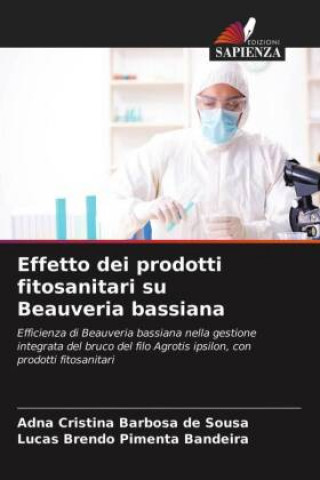 Könyv Effetto dei prodotti fitosanitari su Beauveria bassiana Lucas Brendo Pimenta Bandeira