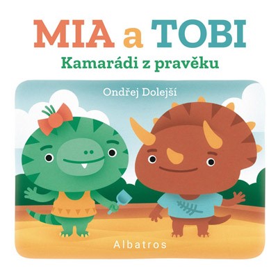 Könyv Kamarádi z Pravěku Mia a Tobi collegium