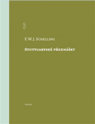 Könyv Stuttgartské přednášky F.W.J. Schelling