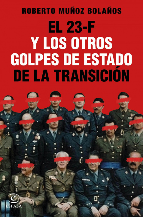 Kniha El 23-F y los otros golpes de Estado de la Transición ROBERTO MUÑOZ BOLAÑOS