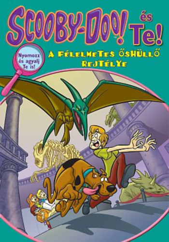 Könyv Scooby-Doo és Te! - A félelmetes őshüllő rejtélye 