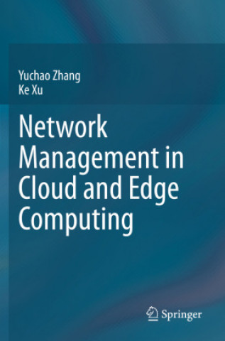 Carte Network Management in Cloud and Edge Computing Ke Xu