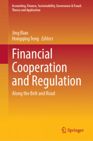 Carte Financial Cooperation and Regulation: Along the Belt and Road Hongqing Teng