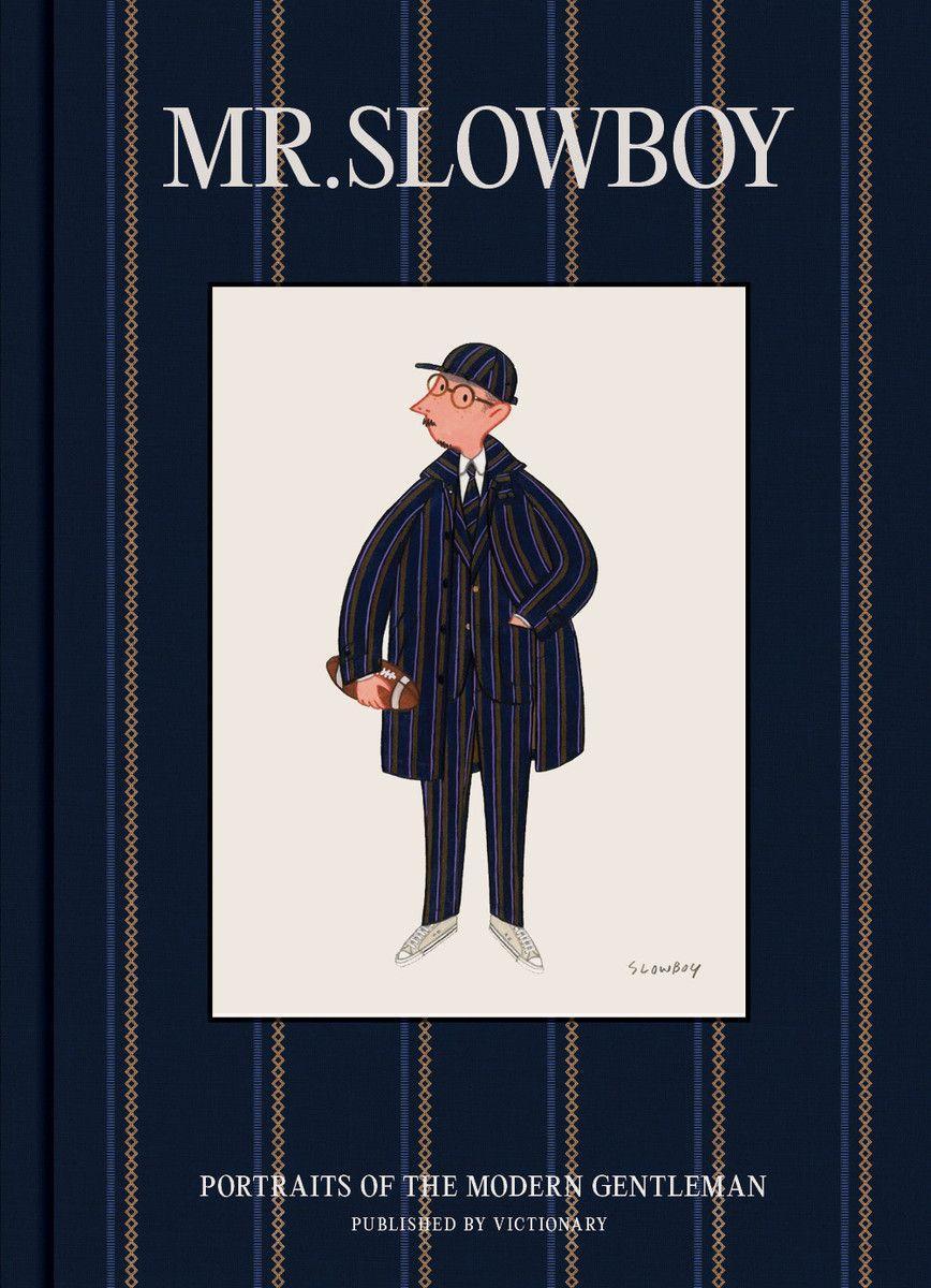 Книга MR. SLOWBOY: Portraits of the Modern Gentleman MR. SLOWBOY  VICTION