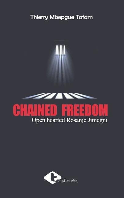Boek Chained Freedom Thierry Mbepgue Tafam