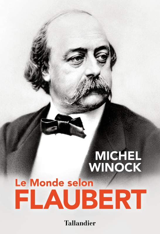 Libro Le monde selon Flaubert WINOCK MICHEL