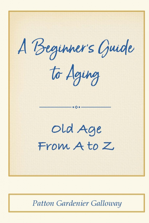Book Beginner's Guide to Aging Patton Galloway