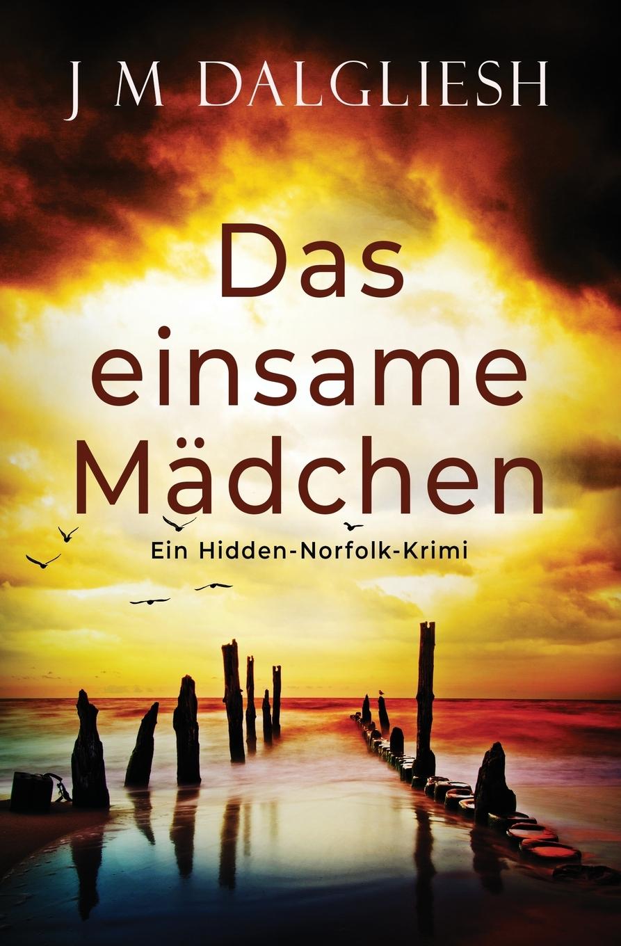 Könyv Das einsame Madchen J. M. Dalgliesh