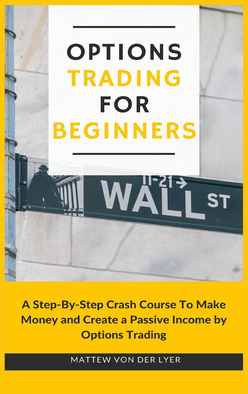Knjiga Options Trading for Beginners Mattew Von Der Lyer
