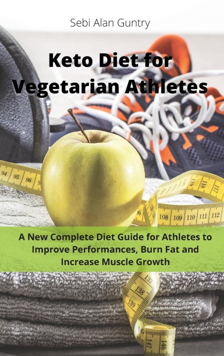Książka Keto Diet for Vegetarian Athletes Sebi Alan Guntry