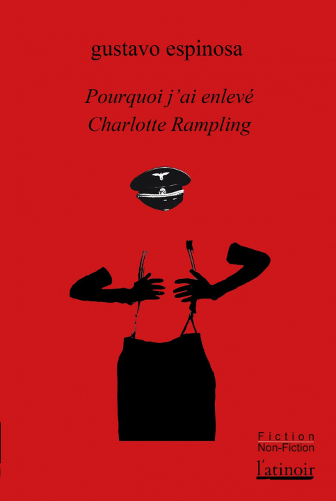 Kniha Pourquoi j'ai enlevé Charlotte Rampling ESPINOSA