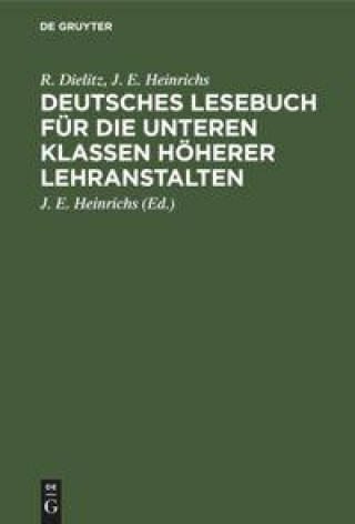 Książka Deutsches Lesebuch Fur Die Unteren Klassen Hoeherer Lehranstalten J. E. Heinrichs