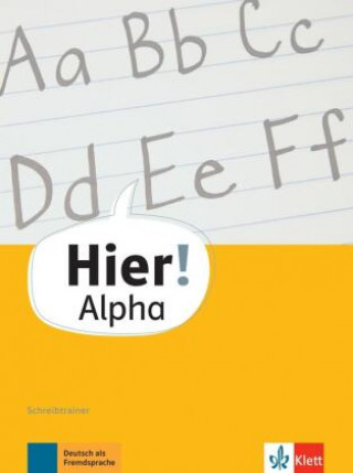 Knjiga Hier! Alpha. Schreibtrainer Alexis Feldmeier García