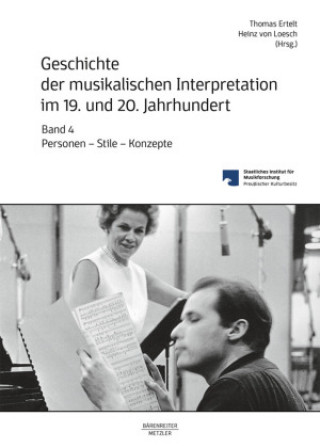 Kniha Geschichte der musikalischen Interpretation im 19. und 20. Jahrhundert, Band 4 Heinz Von Loesch