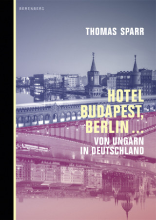 Kniha Hotel Budapest, Berlin... 