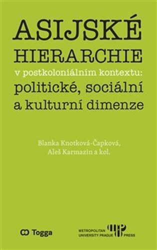 Książka Asijské hierarchie v postkoloniálním kontextu: politické, sociální a kulturní... Aleš Karmazin