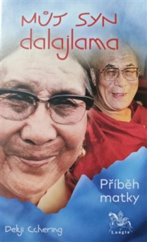 Книга Můj syn dalajlama Dekji Cchering