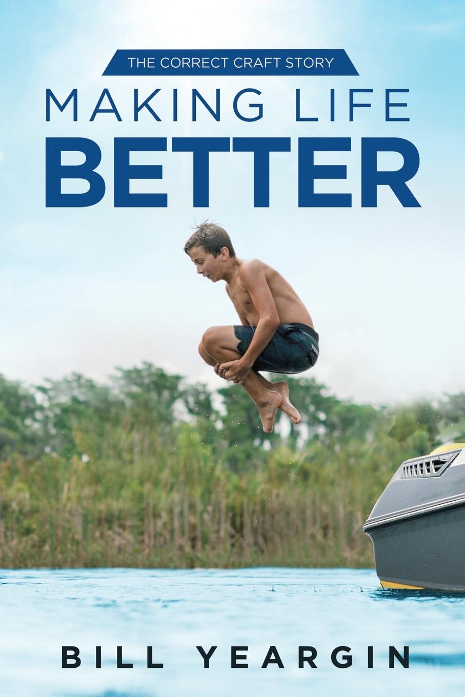 Boek Making Life Better Bill Yeargin