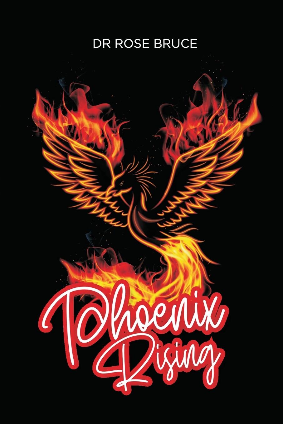 Knjiga Phoenix Rising Dr. Rose Bruce