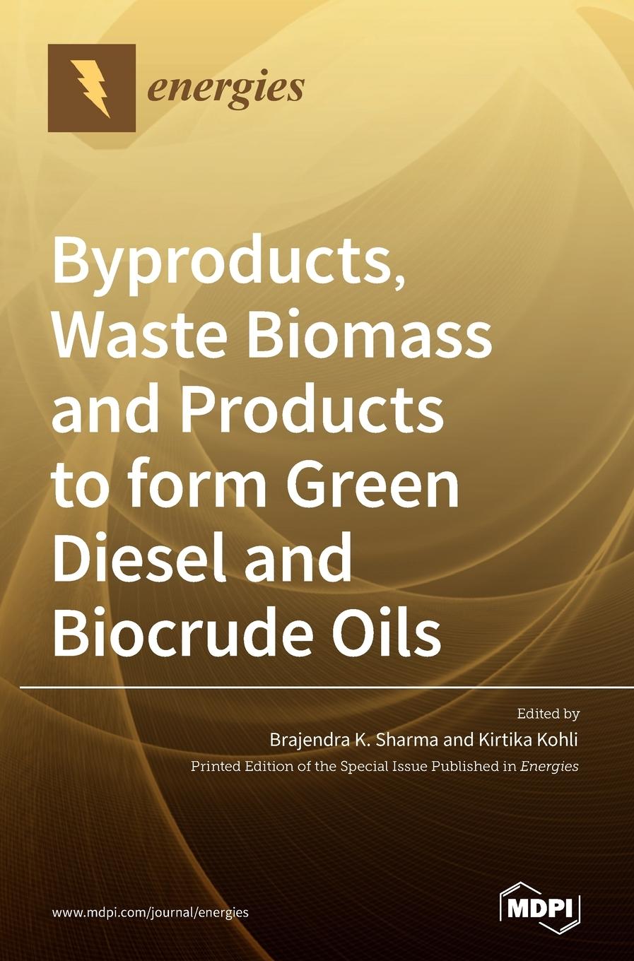 Buch Byproducts, Waste Biomass and Products to form Green Diesel and Biocrude Oils 