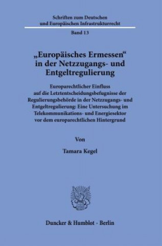 Knjiga »Europäisches Ermessen« in der Netzzugangs- und Entgeltregulierung. 