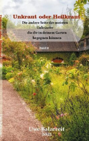 Knjiga Unkraut oder Heilkraut Uwe Balzereit