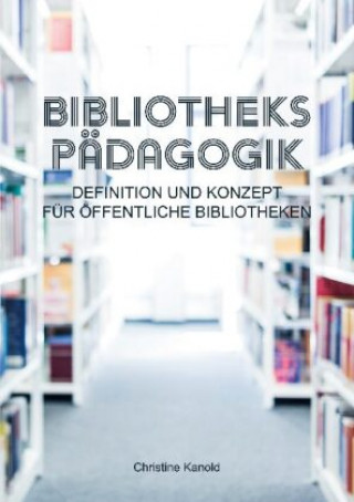 Kniha Bibliothekspadagogik Christine Kanold