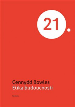 Kniha Etika budoucnosti Cennydd Bowles